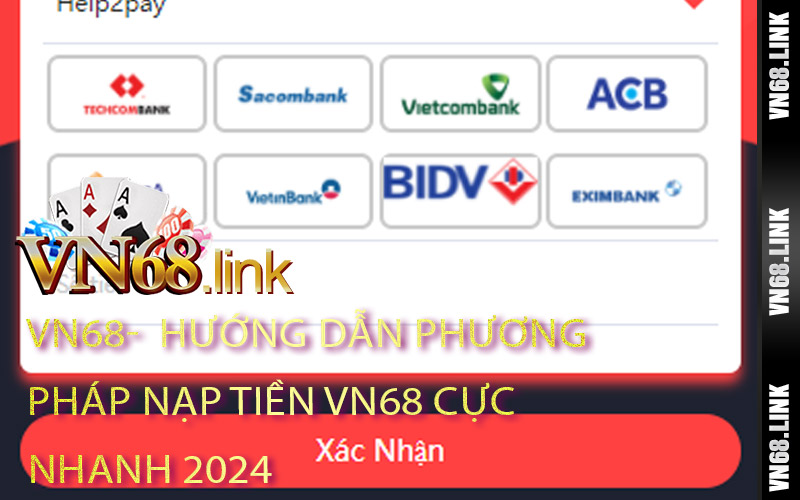 Hướng Dẫn Phương Pháp Nạp Tiền VN68 Cực Nhanh 2024