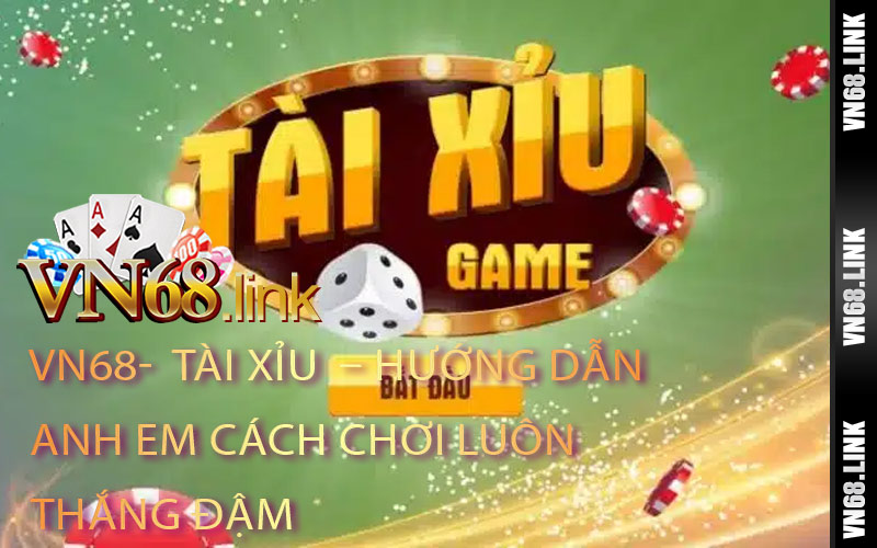 Tài Xỉu WIN55 – Hướng Dẫn Anh Em Cách Chơi Luôn Thắng Đậm